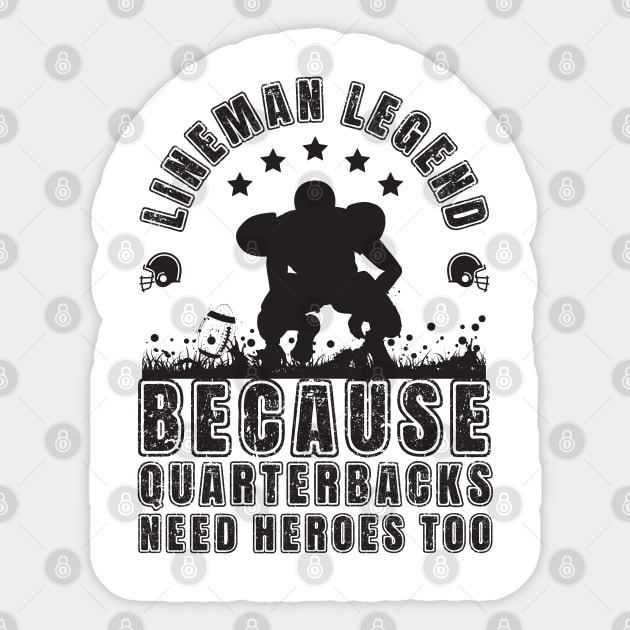 Lineman Because Quarterbacks Need Heroes TOO Sticker by Myartstor 